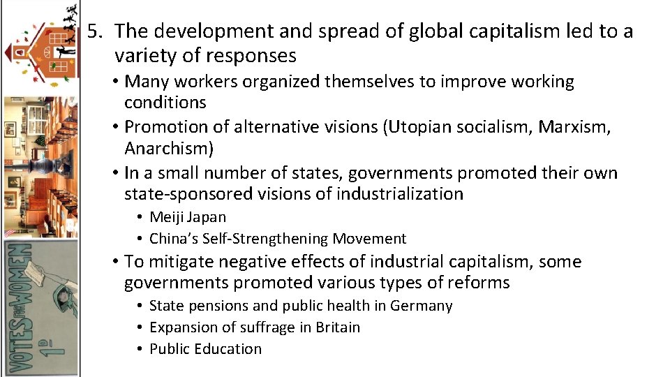 5. The development and spread of global capitalism led to a variety of responses