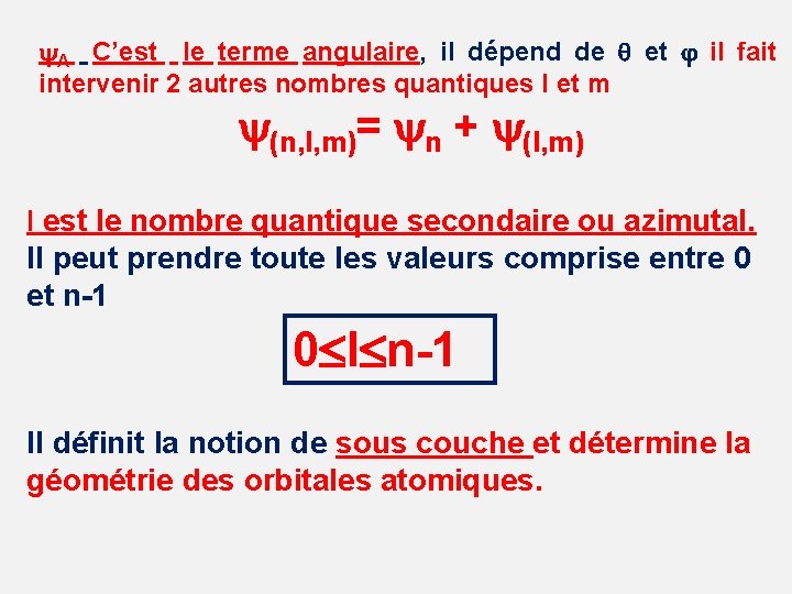  A C’est le terme angulaire, il dépend de et il fait intervenir 2