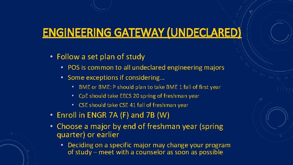 ENGINEERING GATEWAY (UNDECLARED) • Follow a set plan of study • POS is common