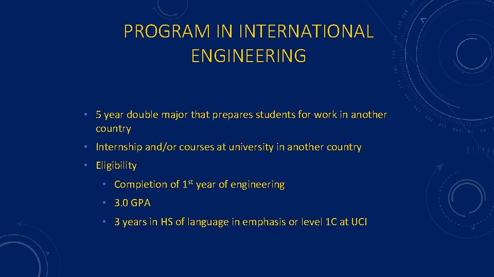 PROGRAM IN INTERNATIONAL ENGINEERING • 5 year double major that prepares students for work