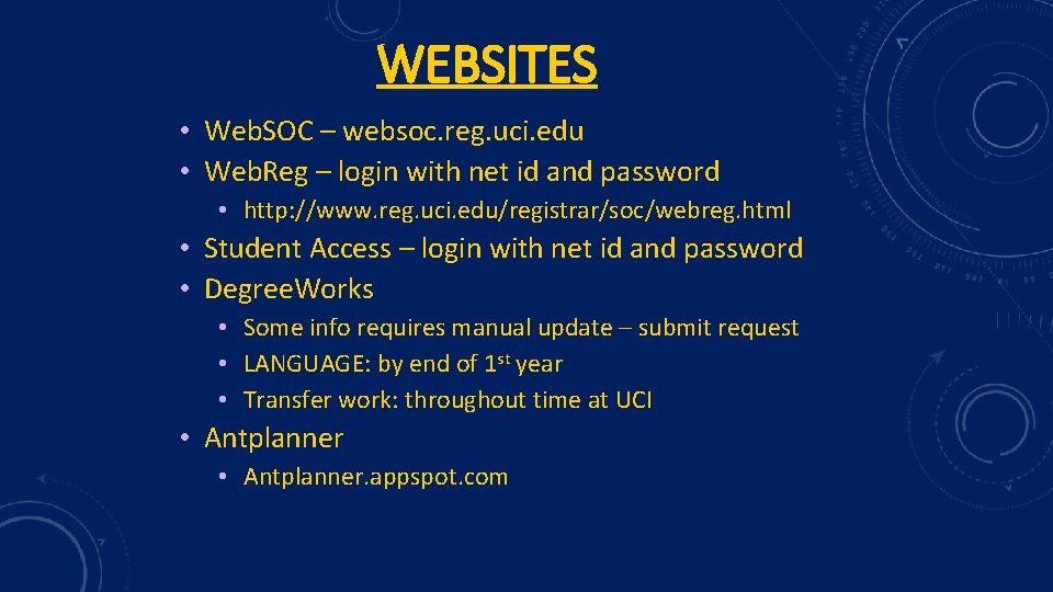 WEBSITES • Web. SOC – websoc. reg. uci. edu • Web. Reg – login
