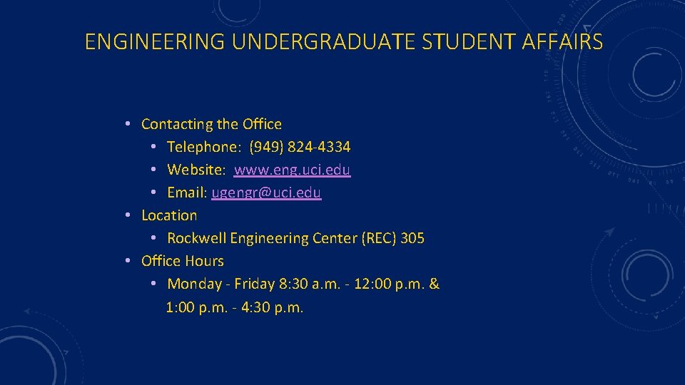 ENGINEERING UNDERGRADUATE STUDENT AFFAIRS • Contacting the Office • Telephone: (949) 824 -4334 •
