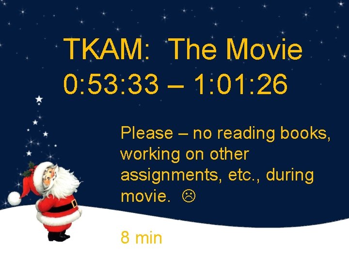 TKAM: The Movie 0: 53: 33 – 1: 01: 26 Please – no reading