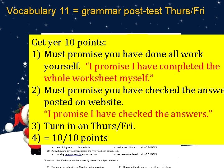 Vocabulary 11 = grammar post-test Thurs/Fri Get yer 10 points: 1) Must promise you