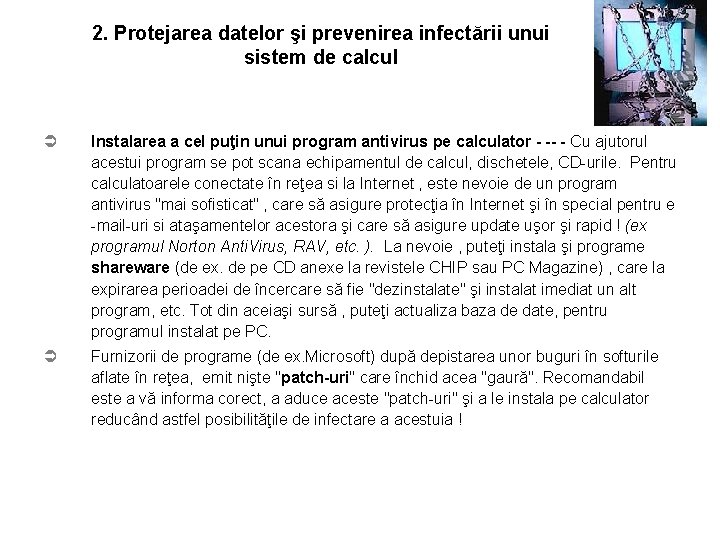 2. Protejarea datelor şi prevenirea infectării unui sistem de calcul Ü Instalarea a cel