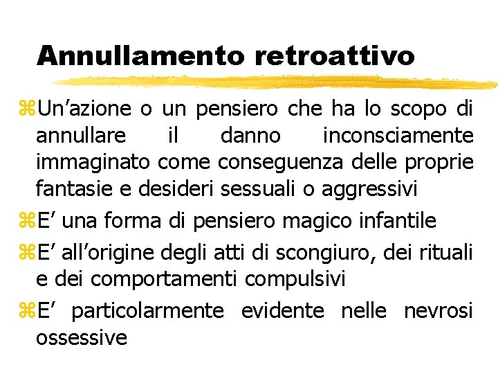 Annullamento retroattivo z. Un’azione o un pensiero che ha lo scopo di annullare il Annullamento retroattivo z. Un’azione o un pensiero che ha lo scopo di annullare il