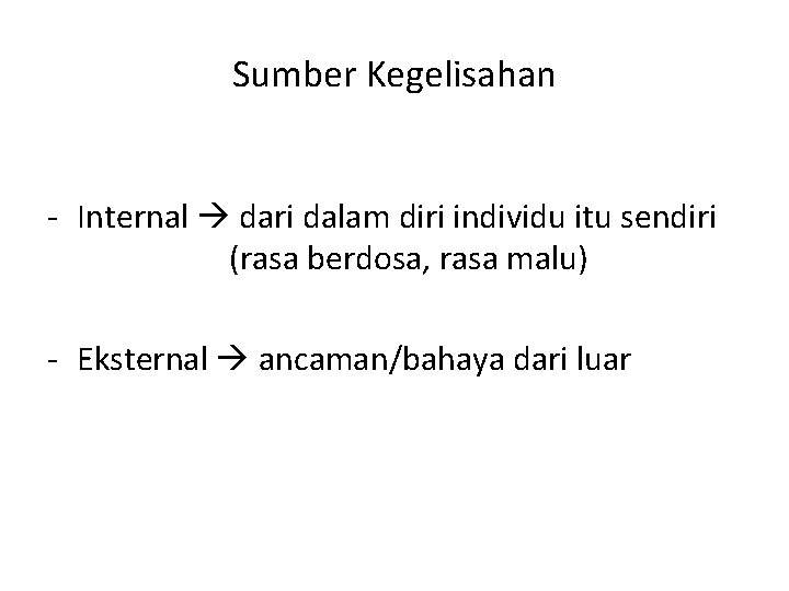 Sumber Kegelisahan - Internal dari dalam diri individu itu sendiri (rasa berdosa, rasa malu)