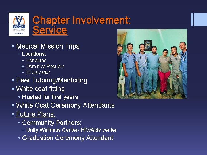 Chapter Involvement: Service • Medical Mission Trips • Locations: • Honduras • Dominica Republic