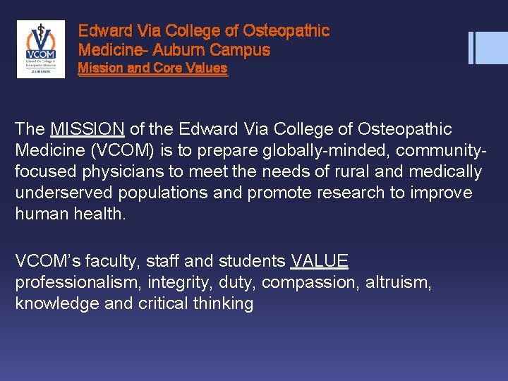 Edward Via College of Osteopathic Medicine- Auburn Campus Mission and Core Values The MISSION