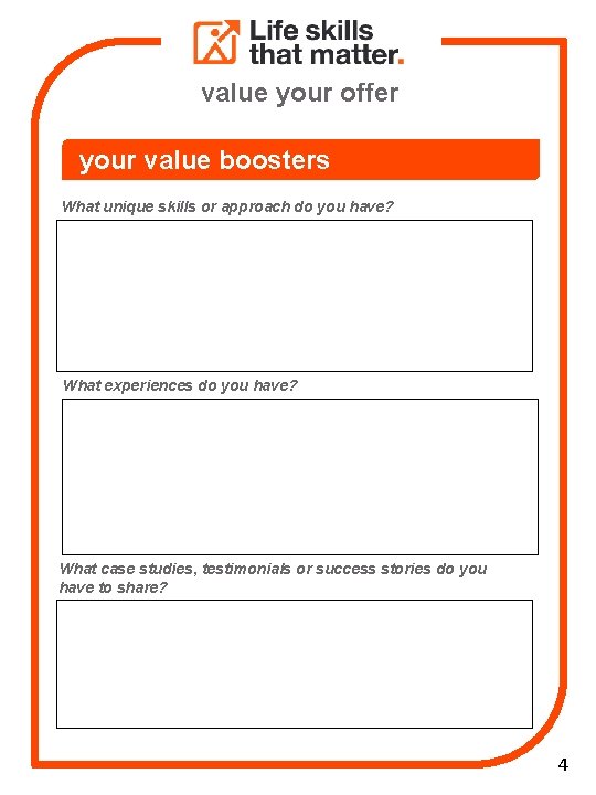 value your offer your value boosters What unique skills or approach do you have?