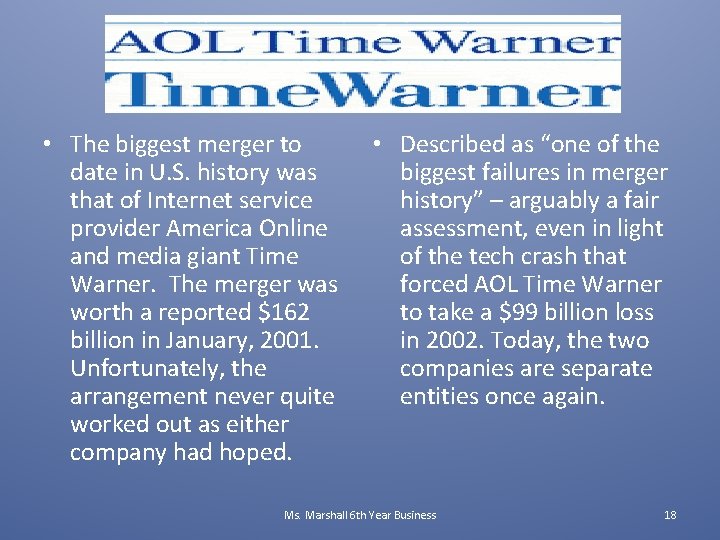  • The biggest merger to date in U. S. history was that of