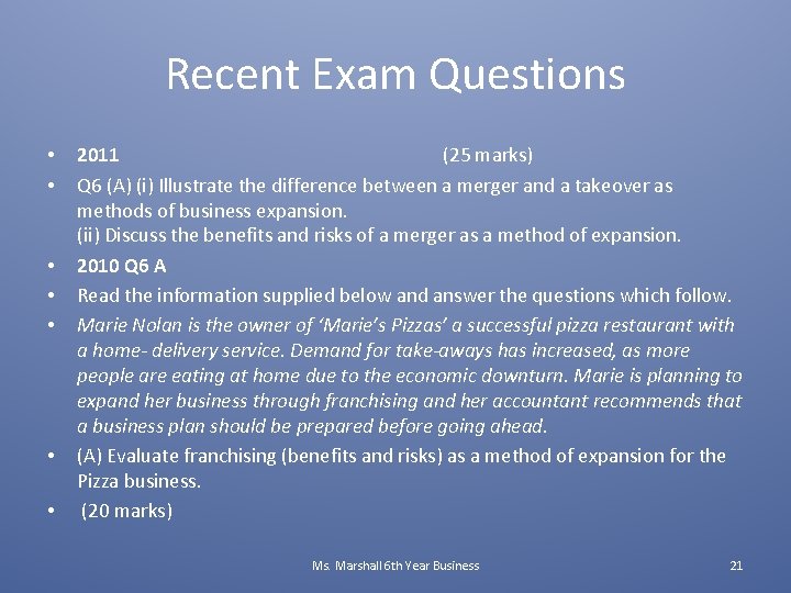 Recent Exam Questions • • 2011 (25 marks) Q 6 (A) (i) Illustrate the