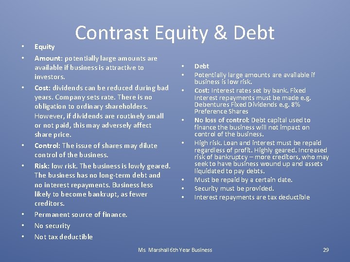  • • Contrast Equity & Debt Equity Amount: potentially large amounts are available