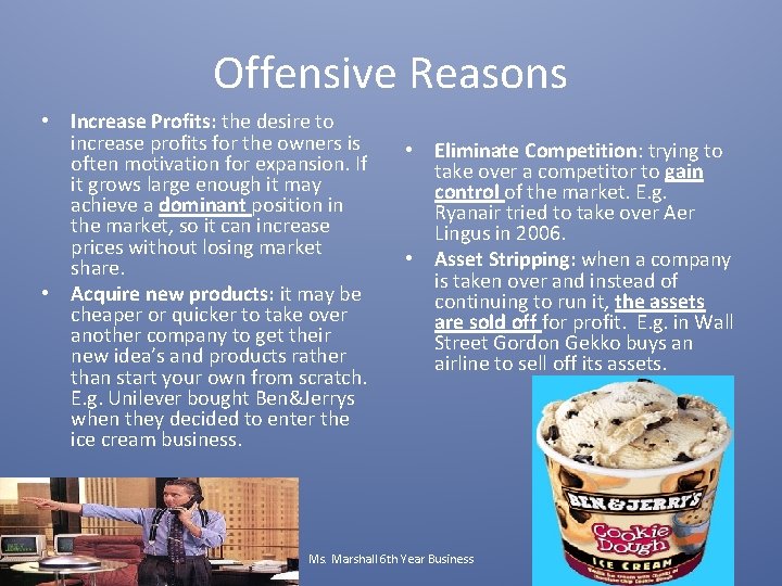 Offensive Reasons • Increase Profits: the desire to increase profits for the owners is