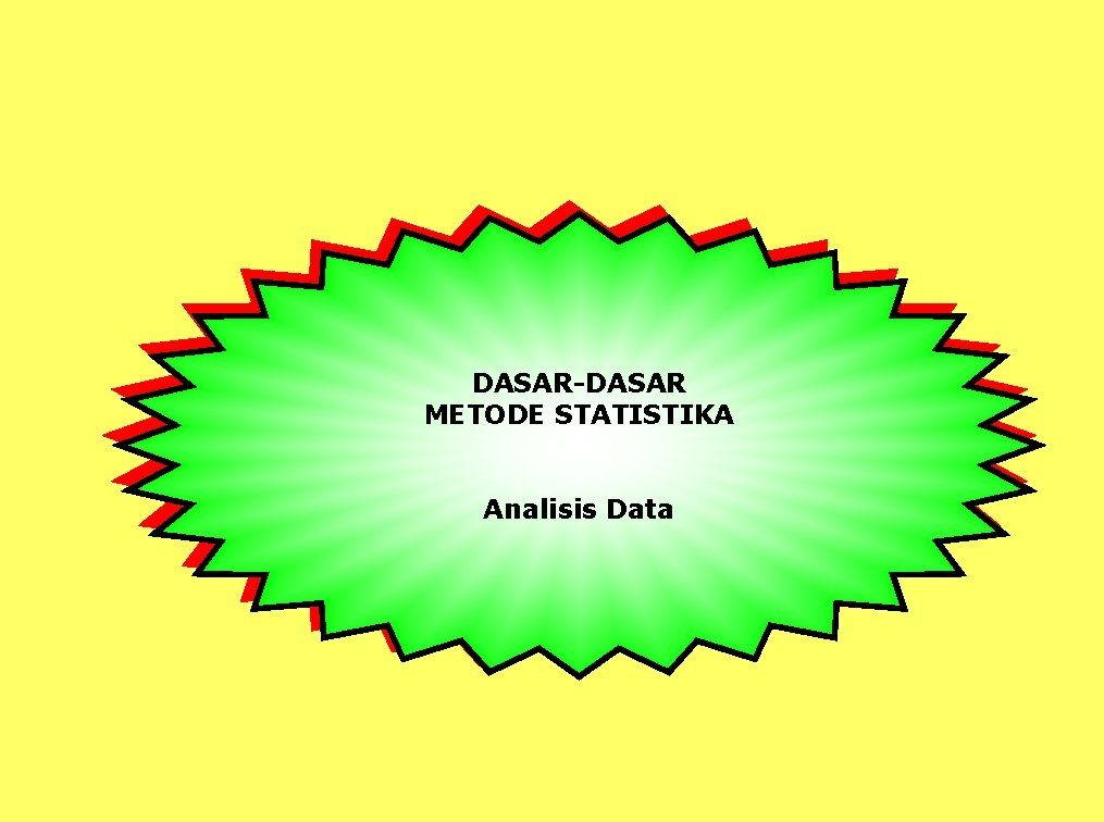 DASAR-DASAR METODE STATISTIKA Analisis Data 