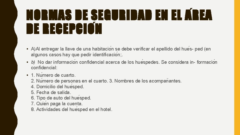 NORMAS DE SEGURIDAD EN EL A R EA DE RECEPCIO N • A)Al entregar