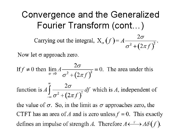 Convergence and the Generalized Fourier Transform (cont…) Now let s approach zero. 