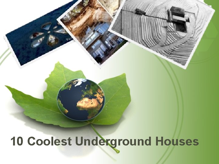 10 Coolest Underground Houses 