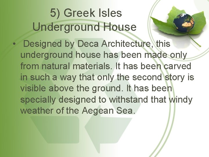 5) Greek Isles Underground House • Designed by Deca Architecture, this underground house has