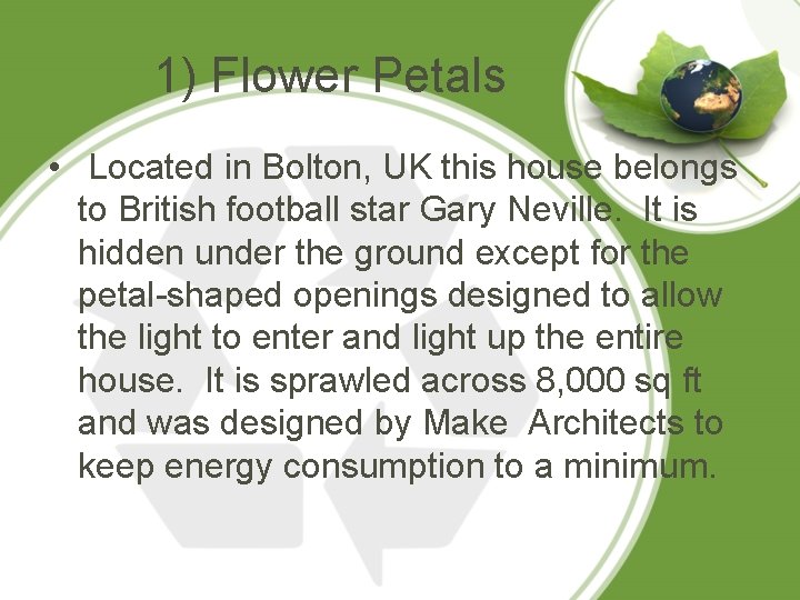 1) Flower Petals • Located in Bolton, UK this house belongs to British football
