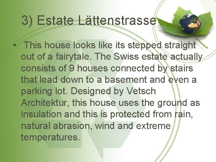 3) Estate Lättenstrasse • This house looks like its stepped straight out of a