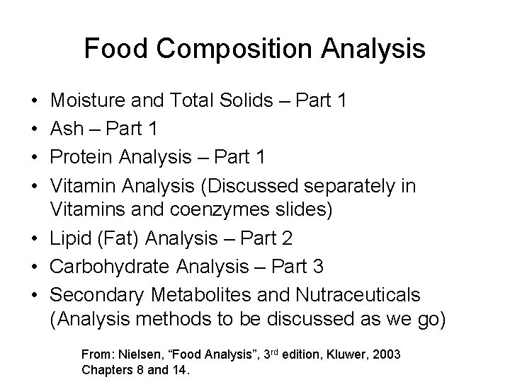 Food Composition Analysis • • Moisture and Total Solids – Part 1 Ash –