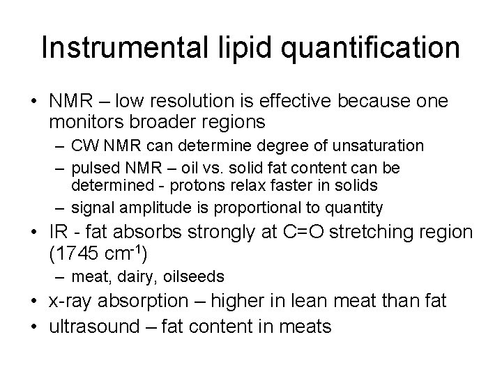 Instrumental lipid quantification • NMR – low resolution is effective because one monitors broader