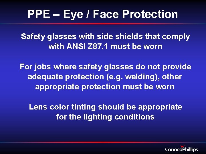 PPE – Eye / Face Protection Safety glasses with side shields that comply with