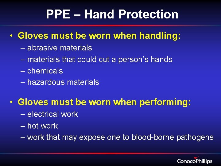 PPE – Hand Protection • Gloves must be worn when handling: – abrasive materials