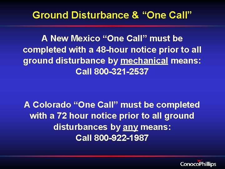 Ground Disturbance & “One Call” A New Mexico “One Call” must be completed with