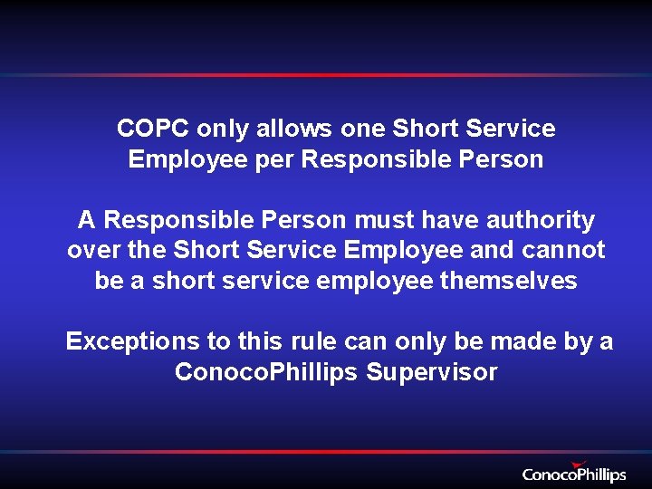 COPC only allows one Short Service Employee per Responsible Person A Responsible Person must