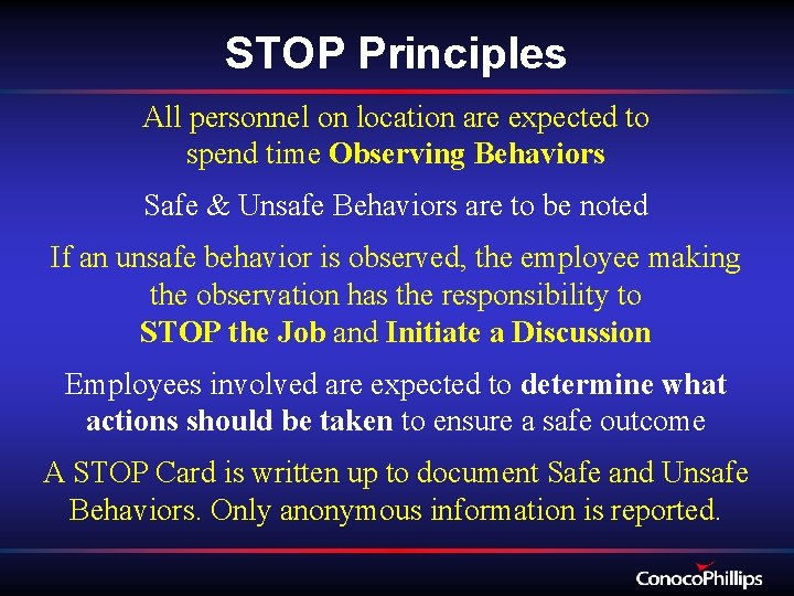 STOP Principles All personnel on location are expected to spend time Observing Behaviors Safe