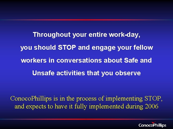 Throughout your entire work-day, you should STOP and engage your fellow workers in conversations