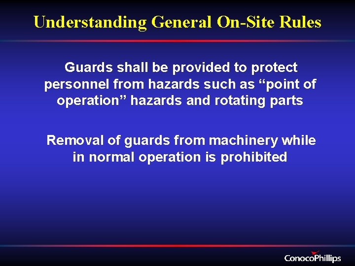 Understanding General On-Site Rules Guards shall be provided to protect personnel from hazards such