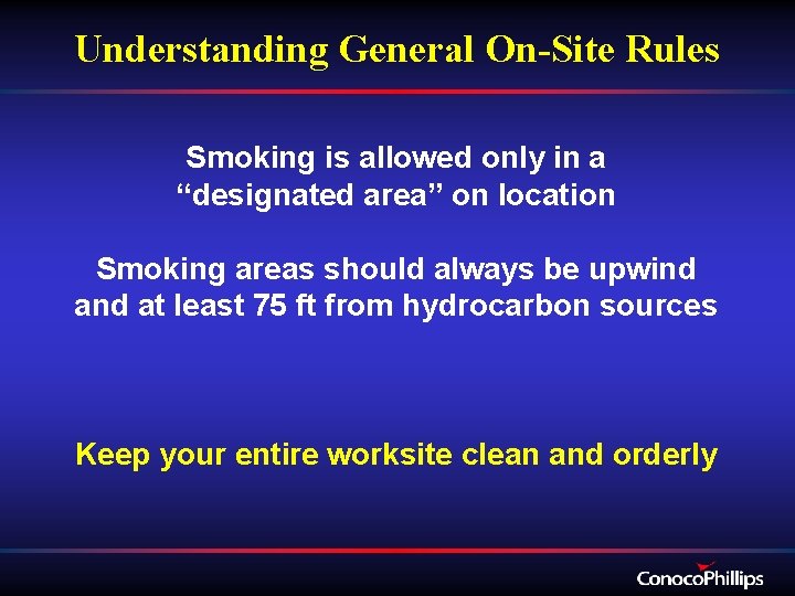 Understanding General On-Site Rules Smoking is allowed only in a “designated area” on location