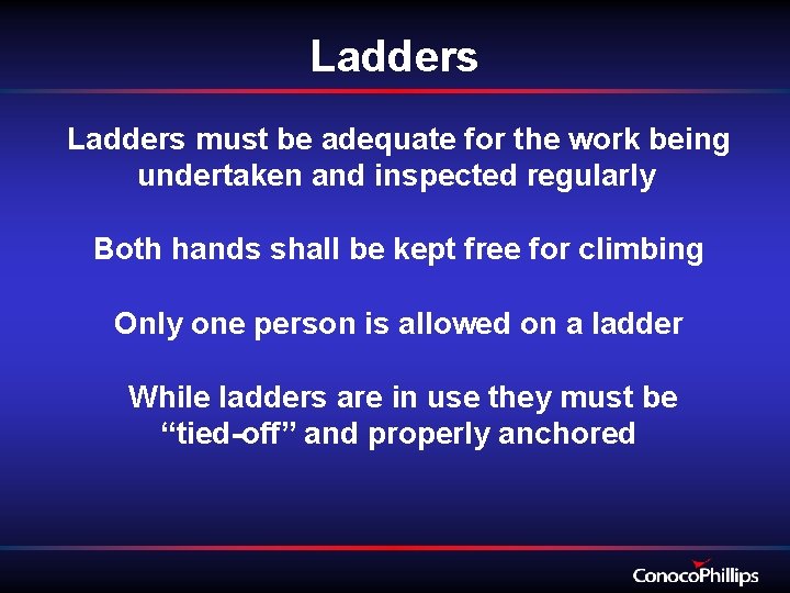 Ladders must be adequate for the work being undertaken and inspected regularly Both hands