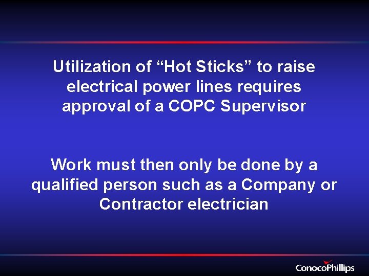 Utilization of “Hot Sticks” to raise electrical power lines requires approval of a COPC