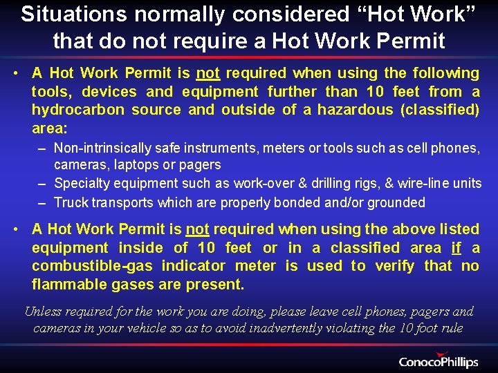 Situations normally considered “Hot Work” that do not require a Hot Work Permit •