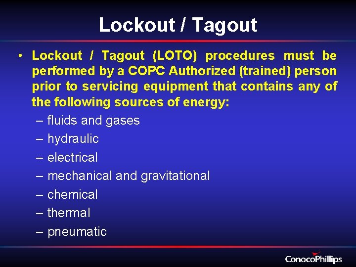 Lockout / Tagout • Lockout / Tagout (LOTO) procedures must be performed by a