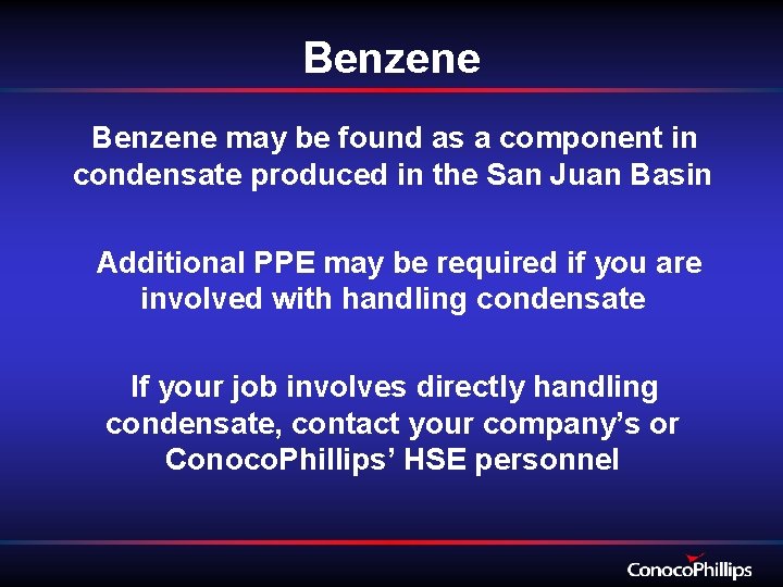 Benzene may be found as a component in condensate produced in the San Juan