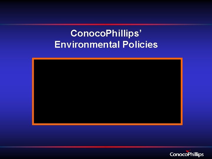 Conoco. Phillips’ Environmental Policies 