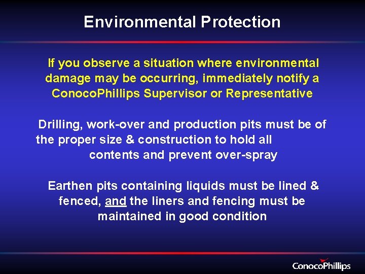 Environmental Protection If you observe a situation where environmental damage may be occurring, immediately