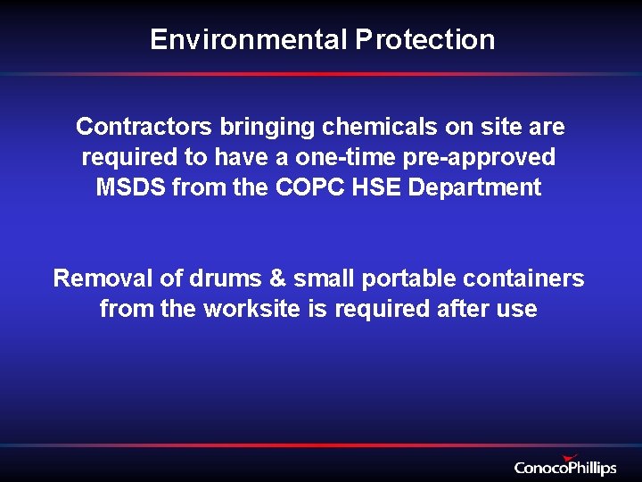 Environmental Protection Contractors bringing chemicals on site are required to have a one-time pre-approved