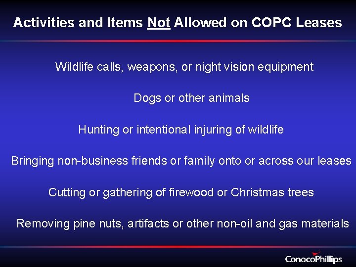 Activities and Items Not Allowed on COPC Leases Wildlife calls, weapons, or night vision