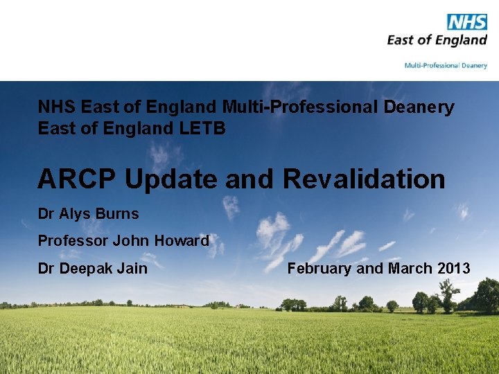 NHS East of England Multi-Professional Deanery East of England LETB ARCP Update and Revalidation