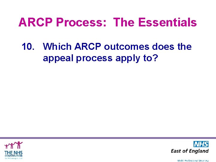 ARCP Process: The Essentials 10. Which ARCP outcomes does the appeal process apply to?