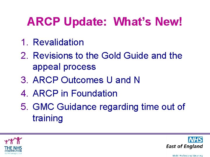 ARCP Update: What’s New! 1. Revalidation 2. Revisions to the Gold Guide and the