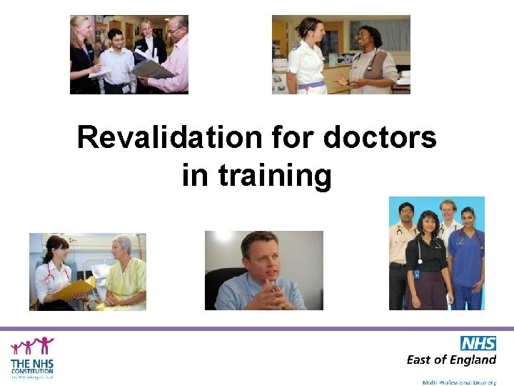 Revalidation for doctors in training EOE Deanery Revalidation Team 