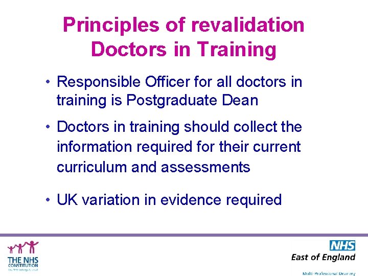 Principles of revalidation Doctors in Training • Responsible Officer for all doctors in training