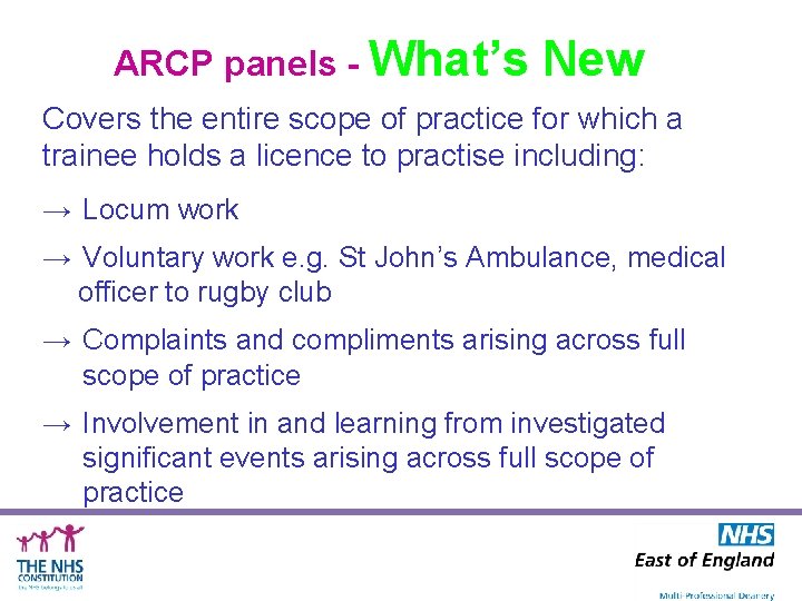 ARCP panels - What’s New Covers the entire scope of practice for which a